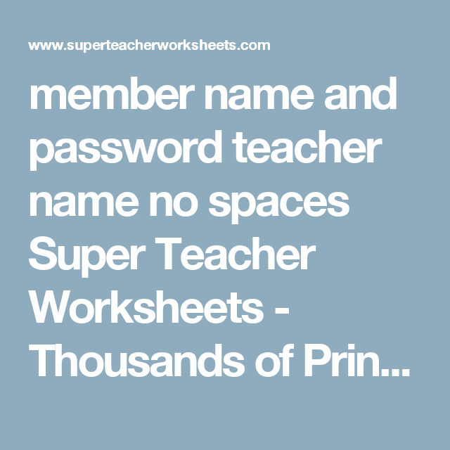 Member Name And Password Teacher Name No Spaces Super Teacher