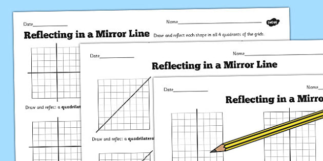 Reflections In A Mirror Line Worksheet